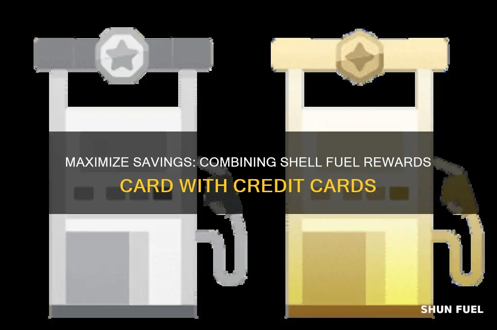 can you combine shell fuel rewards card with credit card