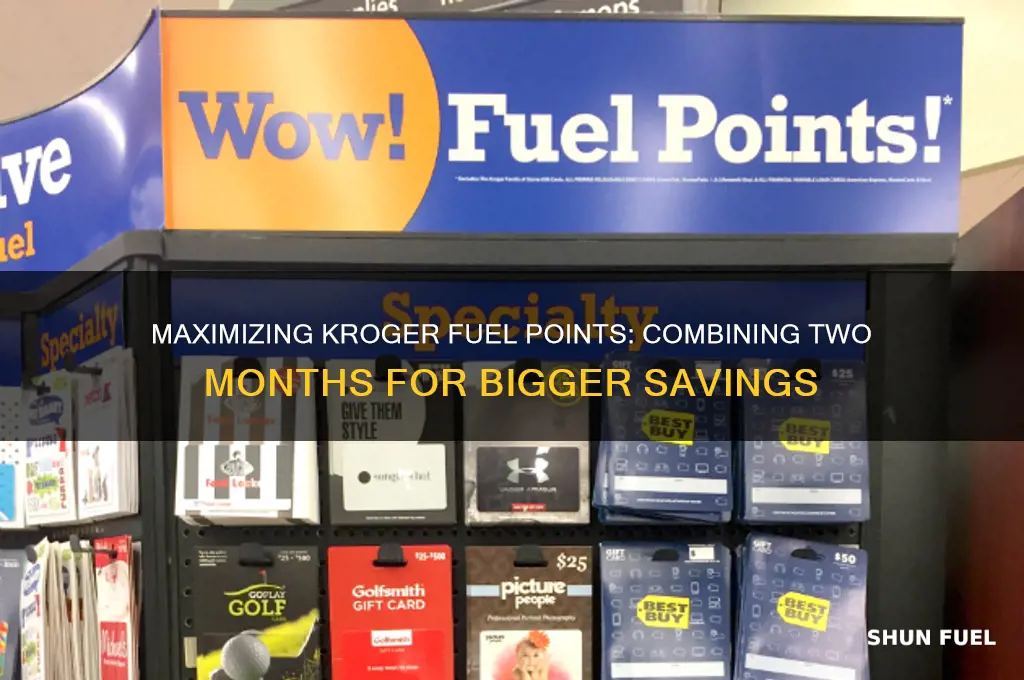 can you combine two months of kroger fuel points