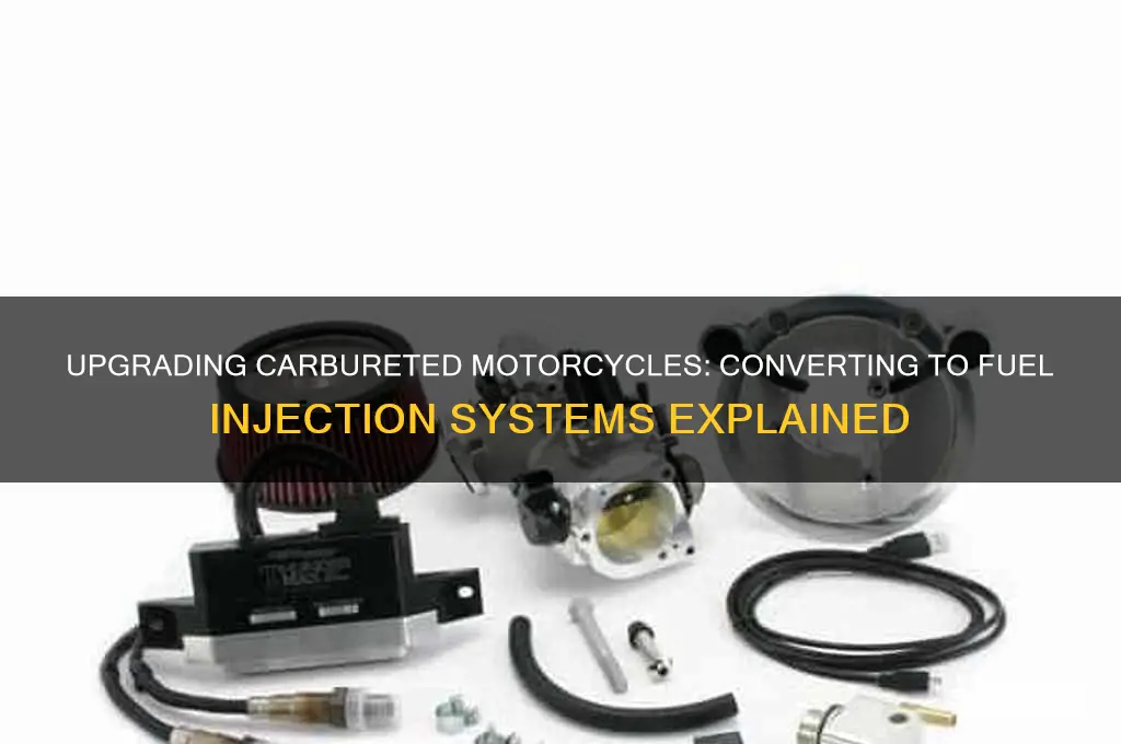 can you convert a carborated motorcycle to fuel injection