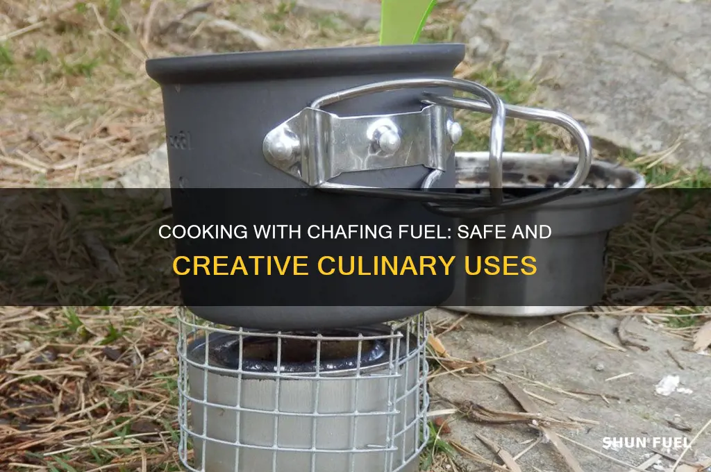 can you cook with chafing fuel