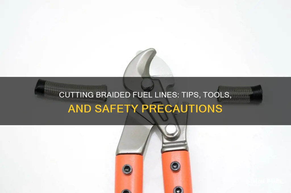 can you cut braided fuel line
