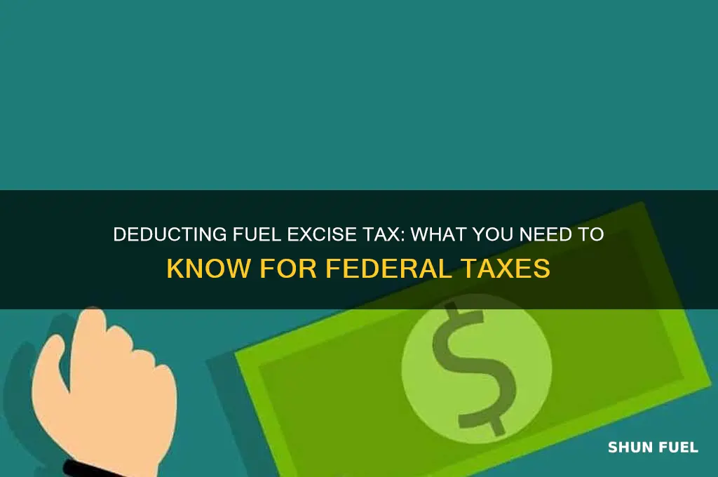 can you deduct fuel excise tax on fed taxes