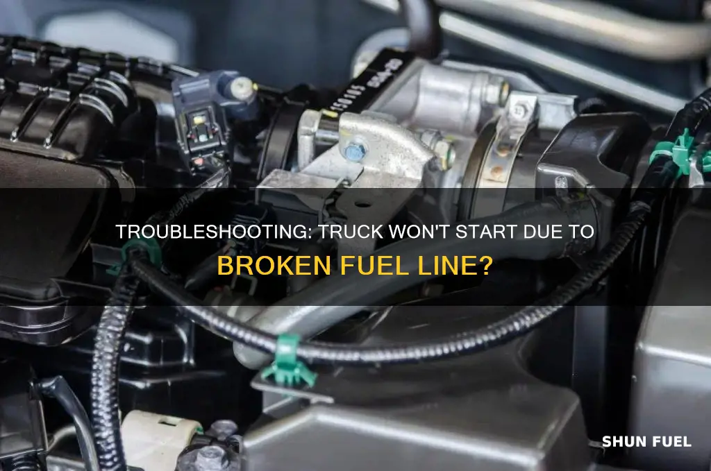 can you deove a teuck with a broke fuel line