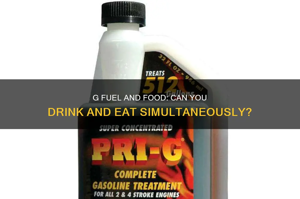 can you drink g fuel and eat