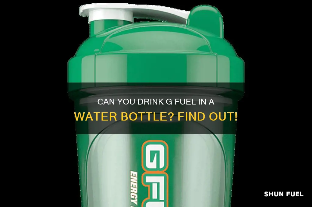 can you drink g fuel in a water bottle