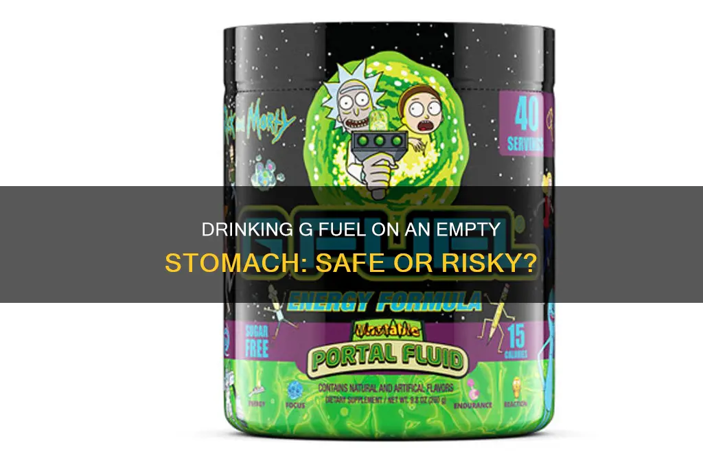 can you drink g fuel on an empty stomach