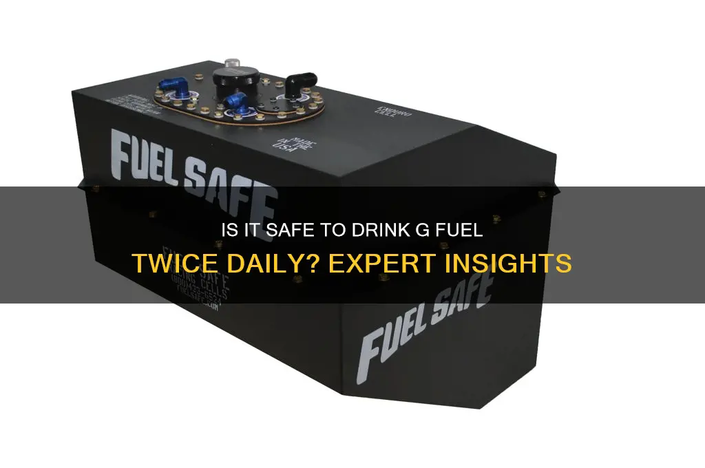 can you drink g fuel twice