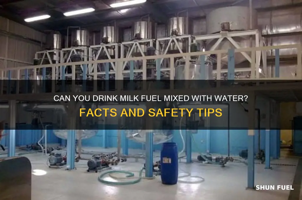 can you drink milk fuel with water