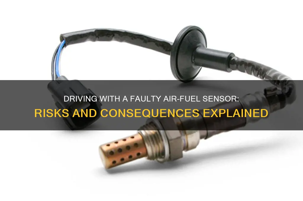 can you drive with a faulty air fuel sensor