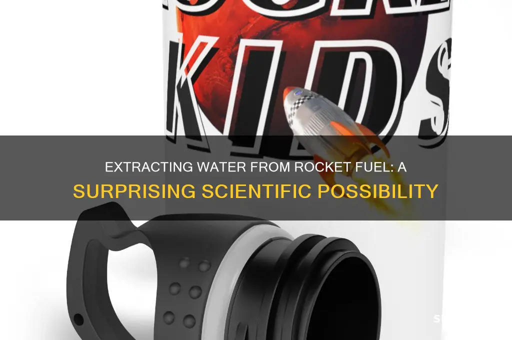 can you extract water from rocket fuel