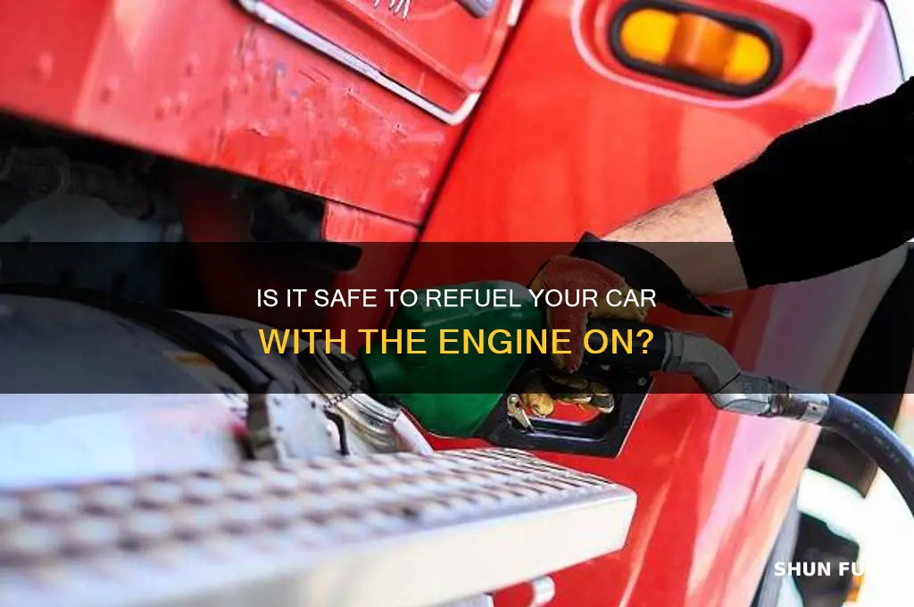 can you fill fuel with engine running