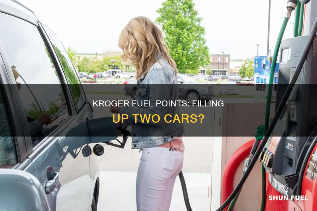 can you fill up two cars with kroger fuel points