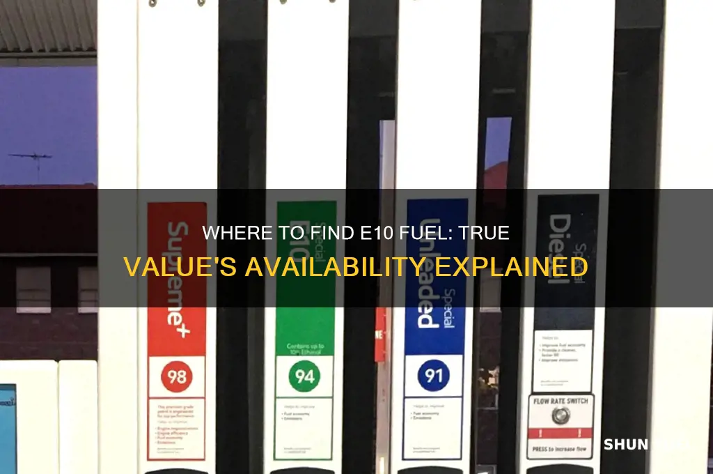 can you find e10 fuel at true value
