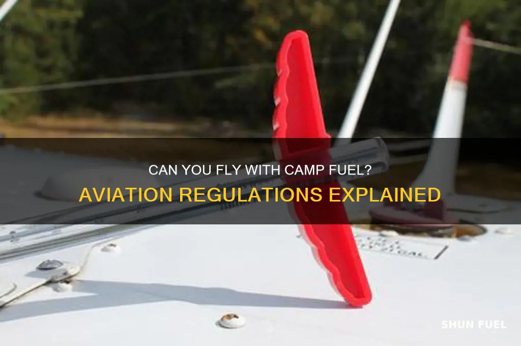 can you fly with camp fuel
