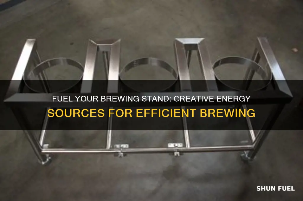 can you fuel a brewing stand