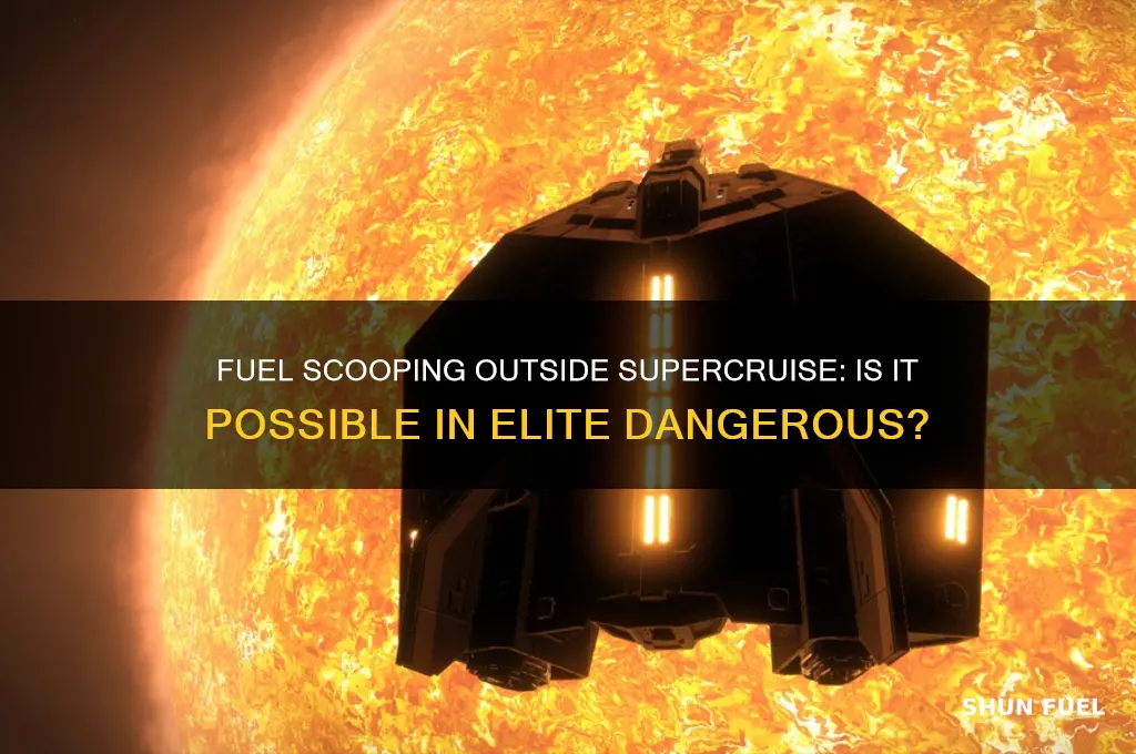 can you fuel scoop outside supercruise