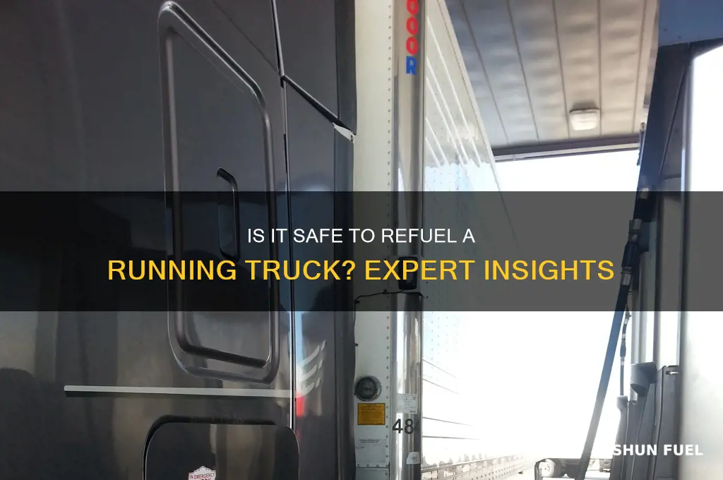 can you fuel up a truck with it running