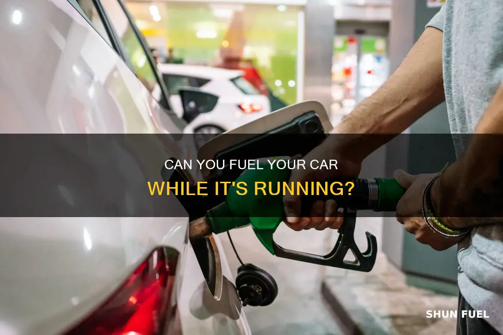 can you fuel with the car on