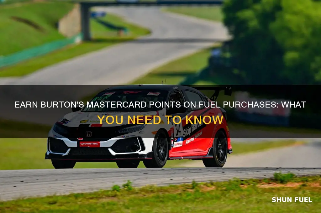 can you get burtons mastercard points on fuel