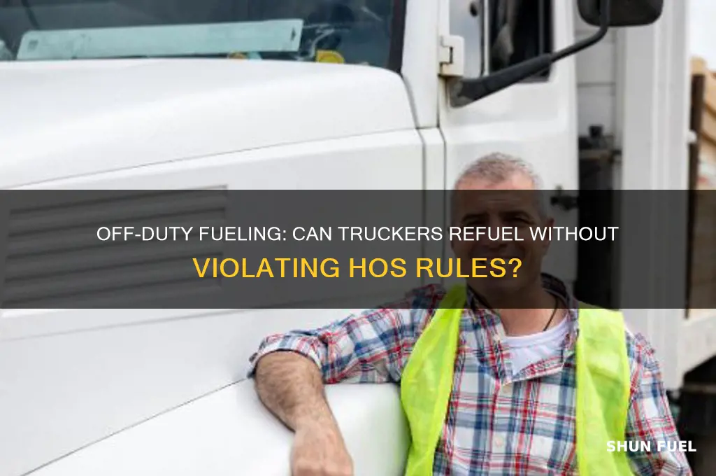 can you get fuel while off duty