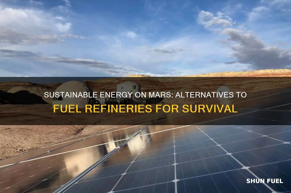 can you get fuel without fuel refinary on saving mars