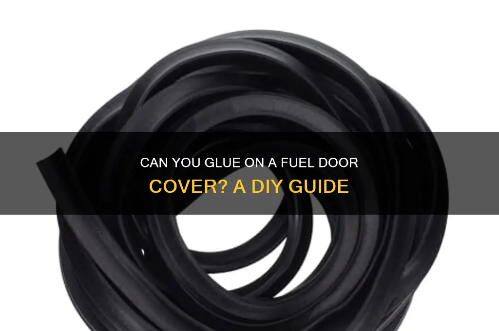can you glue on a fuel door cover