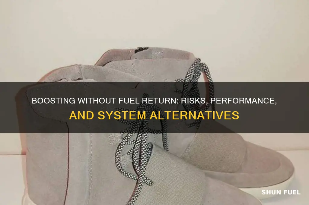 can you go boost without fuel return system