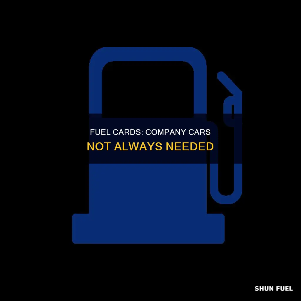 can you have a fuel card without a company car