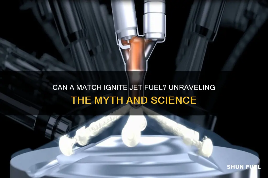 can you ignite jet fuel with a match