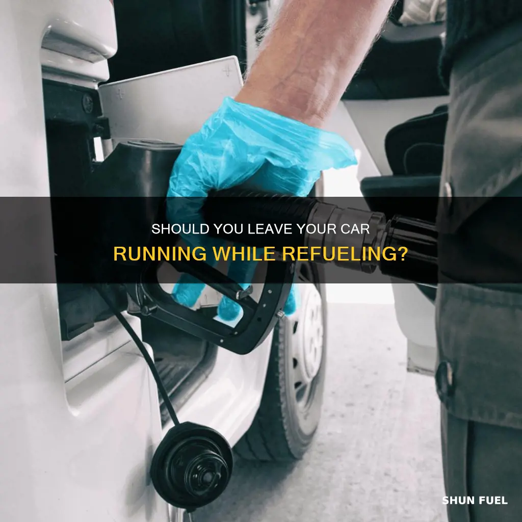can you leave car on while fueling
