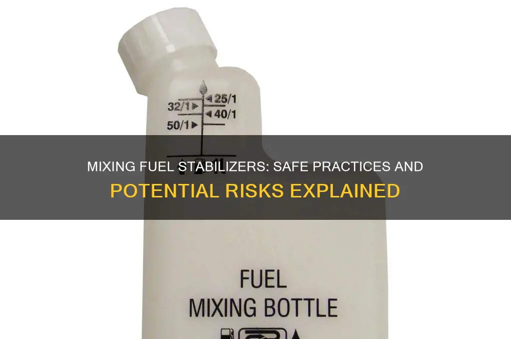 can you mix fuel stabilizers