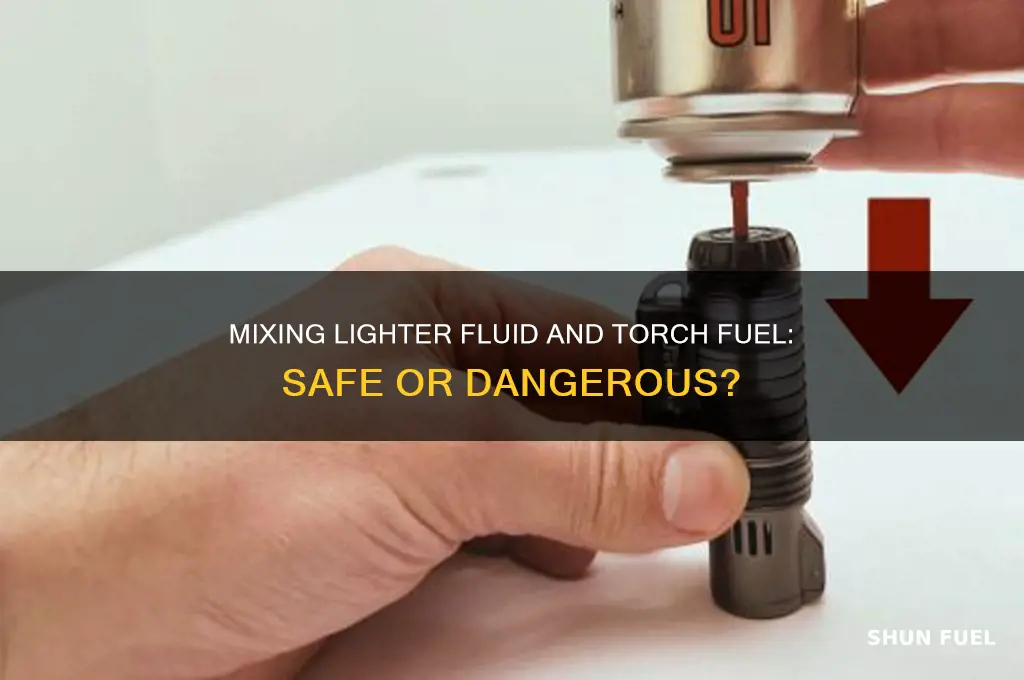 can you mix lighter fluid and torch fuel