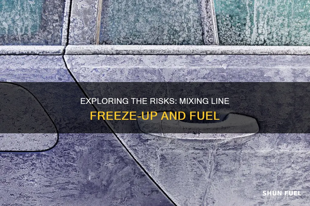 can you mix line freeze-up and fuel