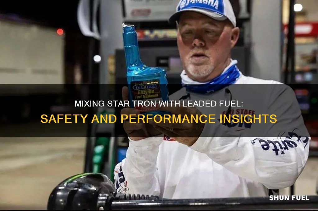 can you mix star tron with lead fuel
