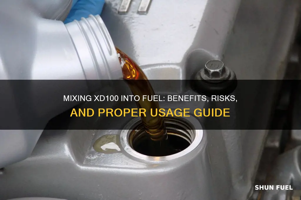 can you mix xd100 into fuel