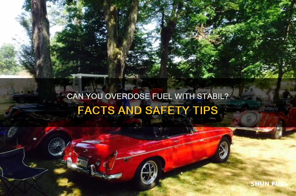 can you overdose fuel with stabil