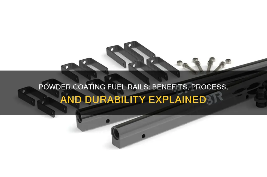 can you powder coat a fuel rail