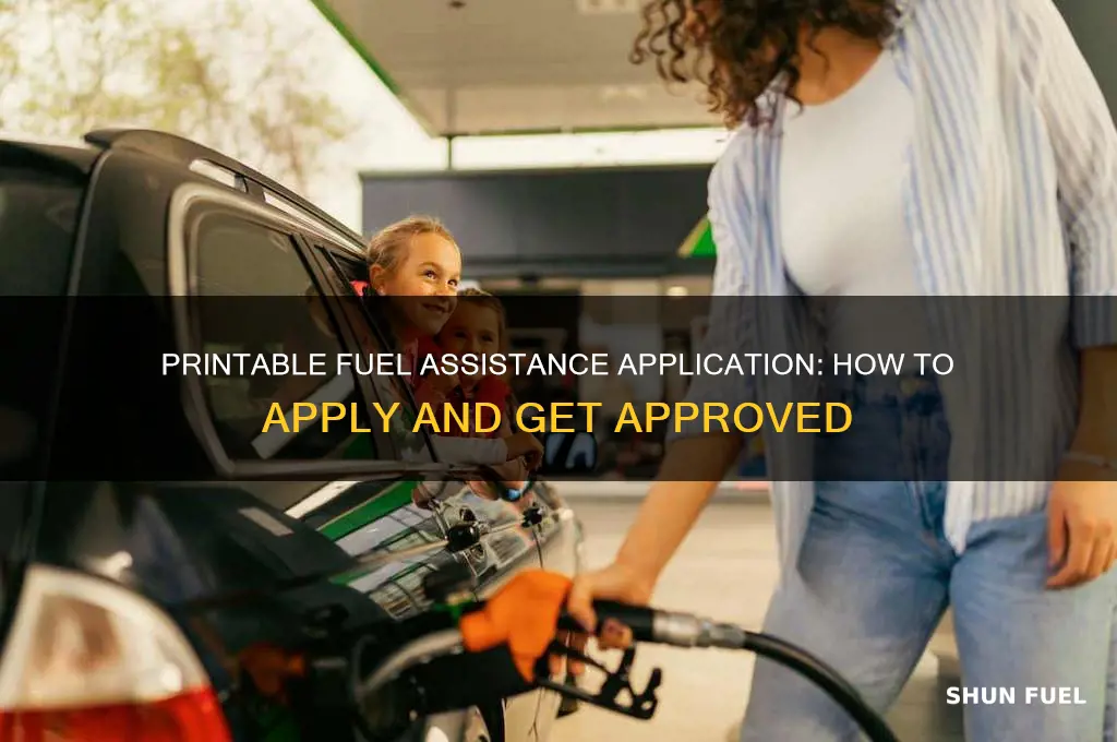 can you print and application for fuel assitance