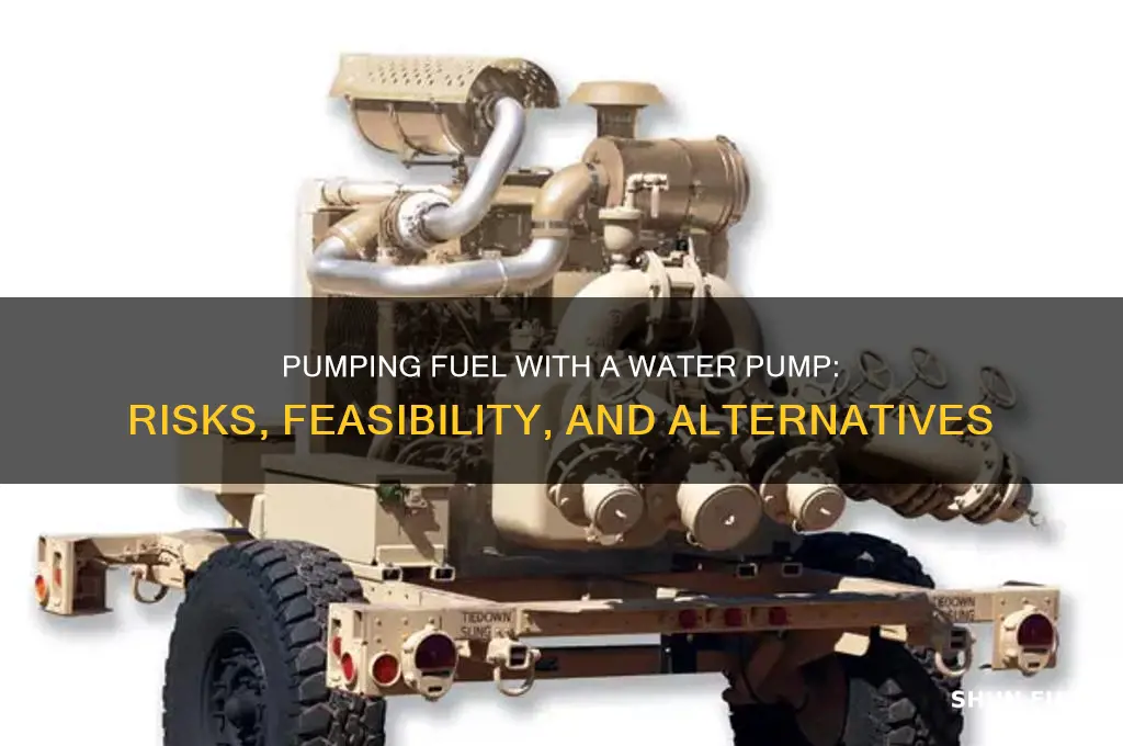 can you pump fuel with a water pump