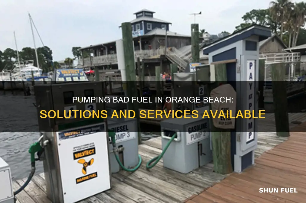 can you pump off bad fuel in orange beach al