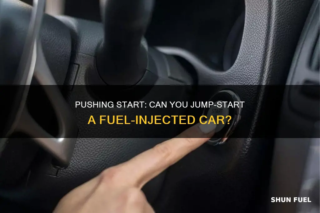 can you push start a fuel injected car