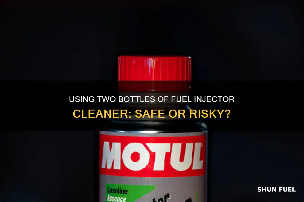 can you put 2 bottles of fuel injector cleaner
