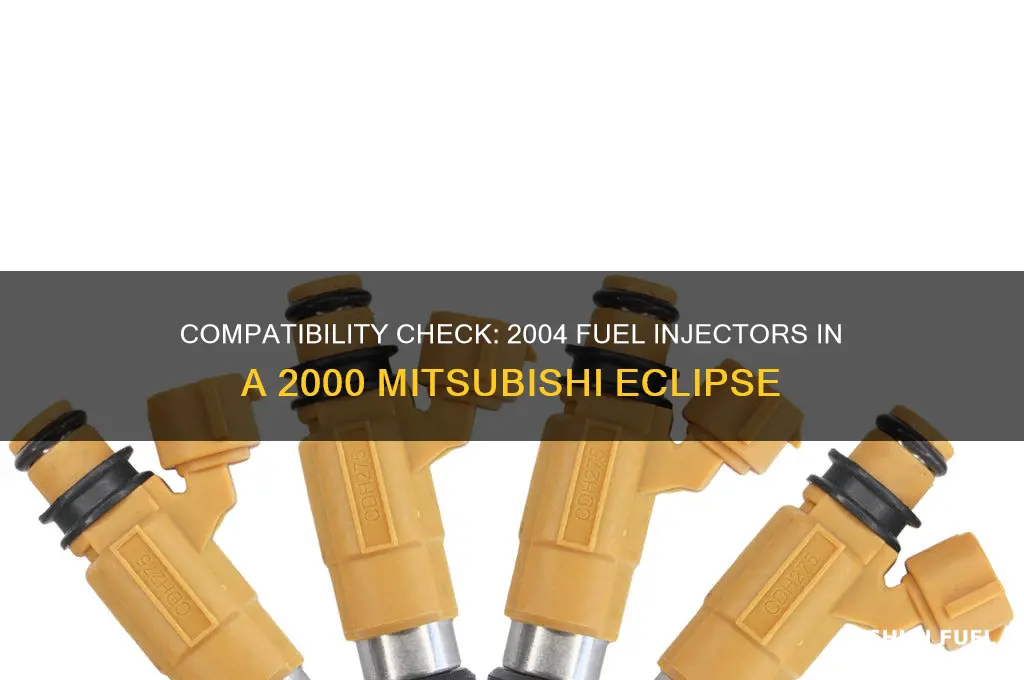 can you put 2004 fuel injectorsin 2000 mitsubishieclipse
