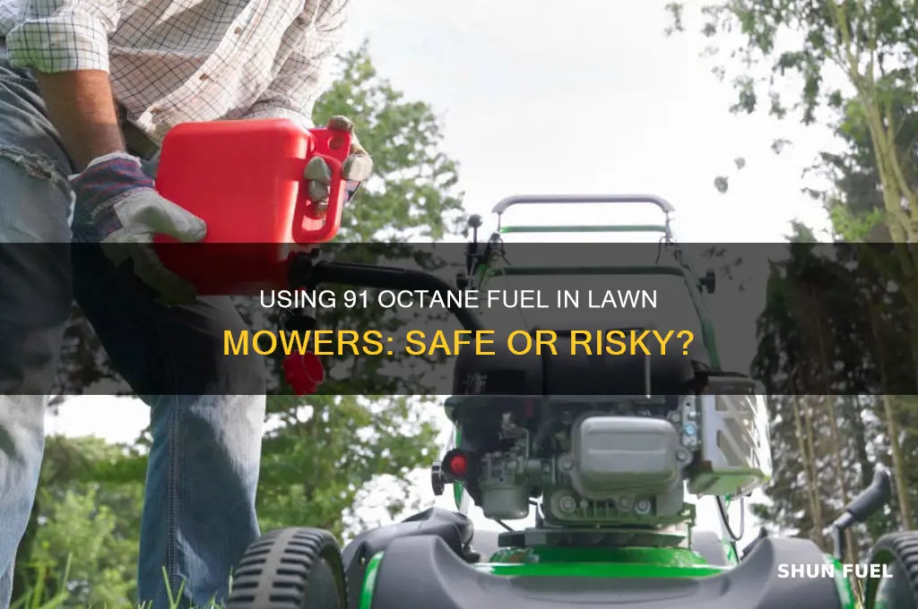 can you put 91 fuel in a lawn mower