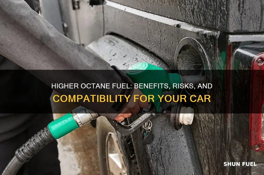 can you put a higher octane fuel in your car
