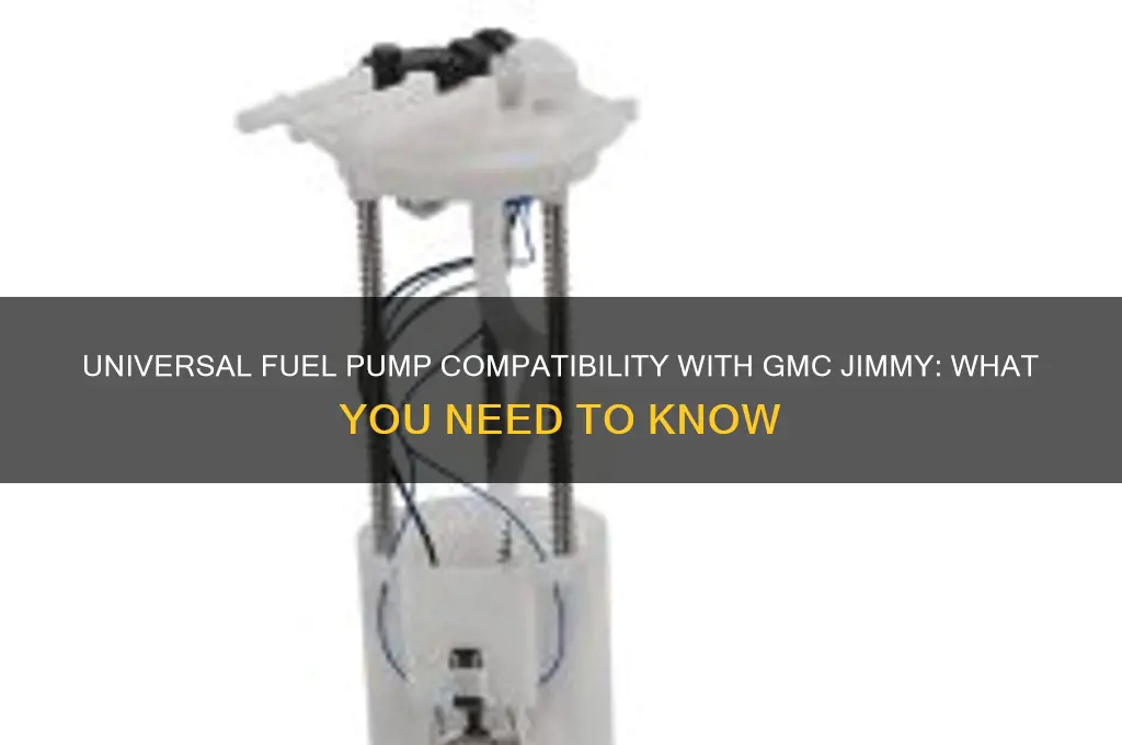 can you put a universal fuel pump on gmc jimmy