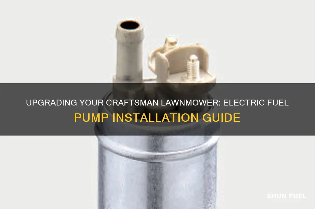 can you put an electric fuel pump on craftsman lawnmower