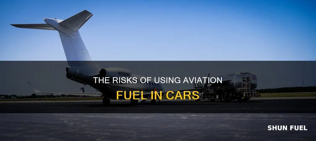 can you put aviation fuel in a car