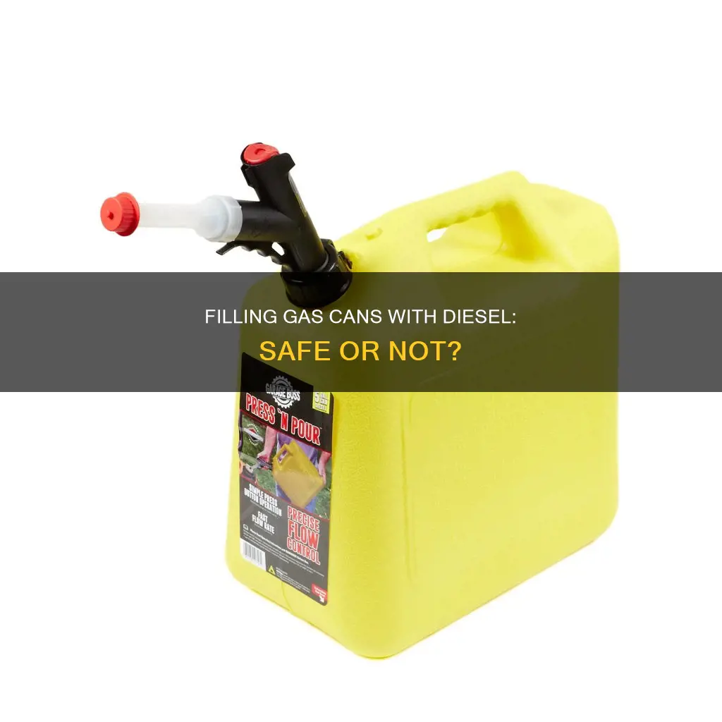 can you put diesel fuel in a gas can