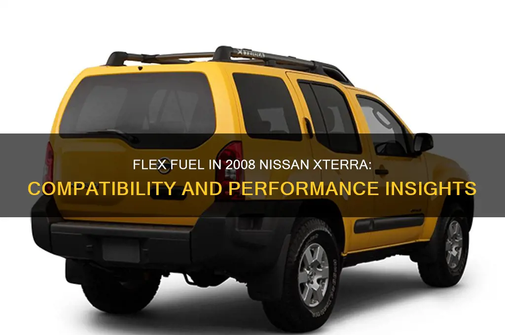can you put flex fuel in 2008 nissan xterra